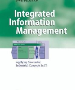 [PDF] Integrated Information Management: Applying Successful Industrial Concepts in IT (Business Engineering) Rudiger Zarnekow, Walter Brenner, Uwe Pilgram