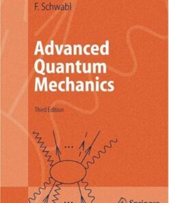 [PDF] Advanced Quantum Mechanics Franz Schwabl, R. Hilton, A. Lahee