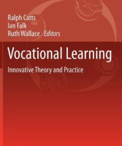 {PDF} Vocational Learning: Innovative Theory and Practice Ralph Catts, Ian Falk, Ruth Wallace (auth.), Ralph Catts, Ian Falk, Ruth Wallace (eds.)