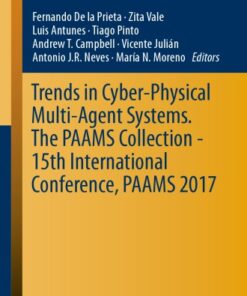 {pdf} Trends in cyber-physical multi-agent systems : the PAAMS collection -- 15th International Conference, PAAMS 2017 Antunes, Luis; Campbell, Andrew; De la Prieta, Fernando; Julian, Vicente; Moreno, Mar?a N.; Neves, Antonio J. R.; Pinto, Tiago; Vale, Zita
