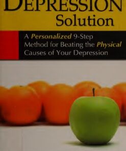 [PDF] The Breakthrough Depression Solution: A Personalized 9-Step Method for Beating the Physical Causes of Your Depression James Greenblatt
