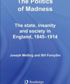 [PDF] The Politics of Madness: The State, Insanity and Society in England (Studies in Social History of Medicine) Joseph Melling, Bill Forsythe