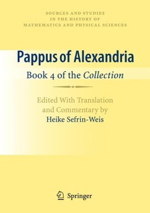 [PDF] Pappus of Alexandria: Book 4 of the Collection Heike Sefrin-Weis (auth.), Heike Sefrin-Weis (eds.)