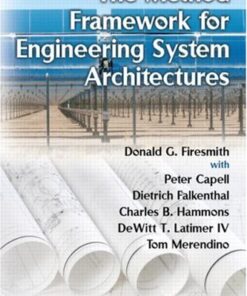 {PDF} The Method Framework for Engineering System Architectures Donald G. Firesmith, Peter Capell, Charles B. Hammons, DeWitt Latimer, Tom Merendino, Dietrich Falkenthal