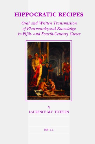 [PDF] Hippocratic Recipes: Oral and Written Transmission of Pharmacological Knowledge in Fifth- and Fourth-century Greece Laurence M. V. Totelin