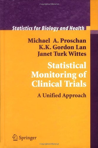 [PDF] Statistical Monitoring of Clinical Trials: A Unified Approach (Statistics for Biology and Health) Michael A. Proschan, K. K. Gordon Lan, Janet Turk Wittes