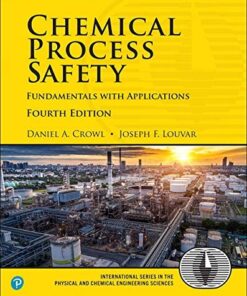 [PDF] Chemical Process Safety: Fundamentals with Applications Fourth Edition (International Series in the Physical and Chemical Engineering Sciences) Daniel A. Crowl, Joseph F. Louvar