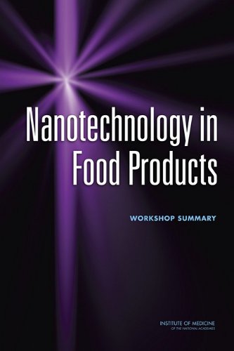 [PDF] Nanotechnology in Food Products: Workshop Summary Food Forum, Institute of Medicine, Leslie Pray, Ann Yaktine