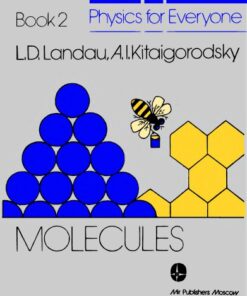 [PDF] Physics for Everyone, Book 2: Molecules Landau L.D., Kitaigorodsky A.I.