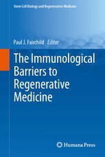 [PDF] The Immunological Barriers to Regenerative Medicine Eleanor M. Bolton, J. Andrew Bradley (auth.), Paul J. Fairchild (eds.)