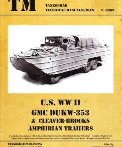 {PDF} U.S. WW II GMC DUKW-353 & Cleaver-Brooks Amphibian Trailers (Tankograd Technical Manual Series 6003) Michael Franz