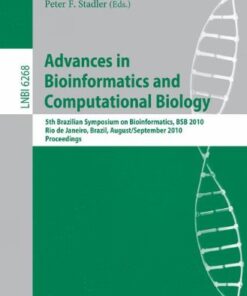 [PDF] Advances in Bioinformatics and Computational Biology: 5th Brazilian Symposium on Bioinformatics, BSB 2010, Rio de Janeiro, Brazil, August 31-September 3, 2010. Proceedings Peter F. Stadler (auth.), Carlos E. Ferreira, Satoru Miyano, Peter F. Stadler (eds.)