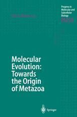 [PDF] Molecular Evolution: Towards the Origin of Metazoa S. Conway Morris (auth.), Professor Dr. Werner E. G. M?ller (eds.)