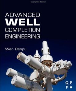 [PDF] Advanced Well Completion Engineering, 3rd Edition Wan Renpu