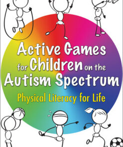 [PDF] Active Games for Children on the Autism Spectrum: Physical Literacy for Life Erin Bennett, Mary Dyck