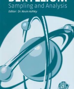 {PDF} Beryllium: Sampling and Analysis (ASTM special technical publication, 1473) Kevin Ashley, editor