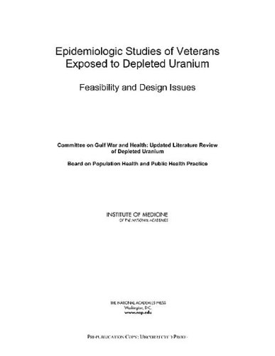 [PDF] Epidemiologic Studies of Veterans Exposed to Depleted Uranium: Feasibility and Design Issues Committee on Gulf War and Health: Updated Literature Review of Depleted Uranium, Institute of Medicine