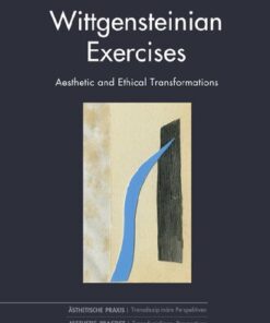 [PDF] Wittgensteinian Exercises: Aesthetic and Ethical Transformations
