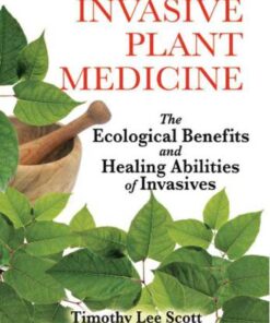 [PDF] Invasive Plant Medicine: The Ecological Benefits and Healing Abilities of Invasives Scott, Timothy Lee