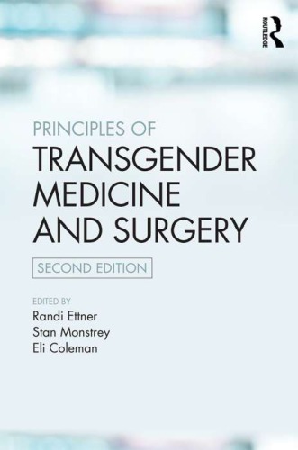 [PDF] Principles of Transgender Medicine and Surgery Randi Ettner; Stan Monstrey; Eli Coleman (eds.)