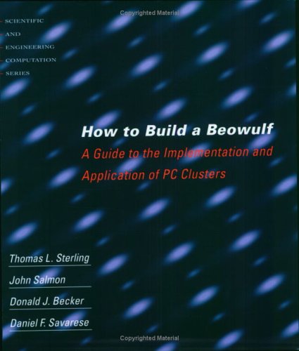 [PDF] How to Build a Beowulf Thomas Sterling, Daniel F. Savarese, Donald J. Becker, John Salmon