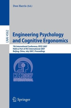 {PDF} Engineering Psychology and Cognitive Ergonomics: 7th International Conference, EPCE 2007, Held as Part of HCI International 2007, Beijing, China, July 22-27, 2007. Proceedings Amardeep Aujla, Neville A. Stanton, Daniel P. Jenkins, Paul M. Salmon, Guy H. Walker (auth.), Don Harris (eds.)