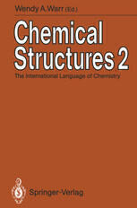[PDF] Chemical Structures 2: The International Language of Chemistry Proceedings of The Second International Conference, Leeuwenhorst Congress Center, Noordwijkerhout, The Netherlands, 3rd June to 7th June 1990 Ernest L. Eliel (auth.), Dr. Wendy A. Warr (eds.)