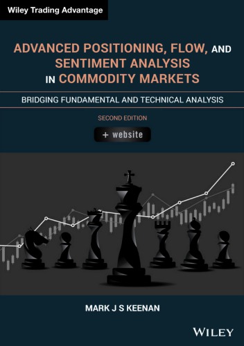 {PDF} Advanced Positioning, Flow, and Sentiment Analysis in Commodity Markets: Bridging Fundamental and Technical Analysis Mark J. S. Keenan