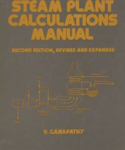 [PDF] Steam Plant Calculations Manual (Mechanical Engineering (Marcell Dekker)) V. Ganapathy