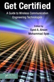 [PDF] Get Certified: A Guide to Wireless Communication Engineering Technologies Syed A. Ahson, Mohammad Ilyas
