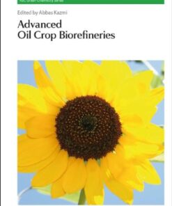 [PDF] Advanced Oil Crop Biorefineries Abbas Kazmi, James H Clark, George A Kraus, Birgit Kamm, Rainer Hfer, Sren Henke, Ludwig Theuvsen, Katerina Stamatelatou, Wim Mulder, Zsanett Herseczki, Kostas Theodoropoulos, Piergiuseppe Morone