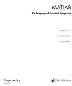 {PDF} MATLAB The Language of Technical Computing: Programming Version 7 The MathWorks, Inc.