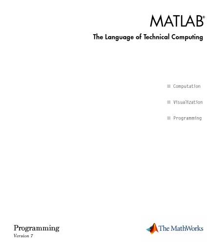 {PDF} MATLAB The Language of Technical Computing: Programming Version 7 The MathWorks, Inc.
