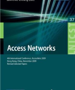 [PDF] Access Networks: 4th International Conference, AccessNets 2009, Hong Kong, China, November 1-3, 2009, Revised Selected Papers (Lecture Notes of the Institute ... and Telecommunications Engineering, 37) Xiao Jun Hei, Lawrence Cheung