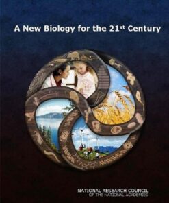 [PDF] A New Biology for the 21st Century Committee on a New Biology for the 21st Century: Ensuring the United States Leads the Coming Biology Revolution, National Research Council