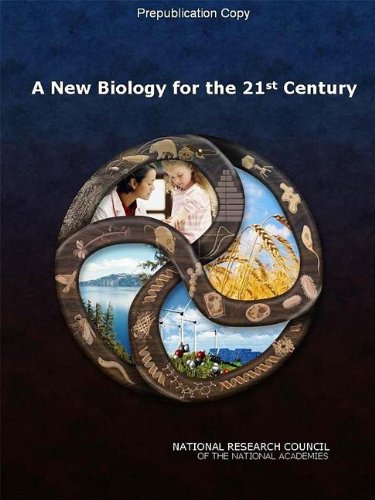 [PDF] A New Biology for the 21st Century Committee on a New Biology for the 21st Century: Ensuring the United States Leads the Coming Biology Revolution, National Research Council
