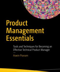 {PDF} Product management essentials: tools and techniques for becoming an effective technical product manager Pranam, Aswin