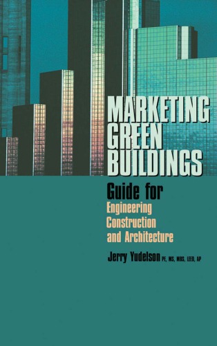 {PDF} Marketing Green Buildings: Guide for Engineering, Construction and Architecture Jerry Yudelson