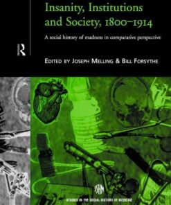 [PDF] Insanity, Institutions and Society, 1800-1914 Bill Forsythe, Joseph Melling