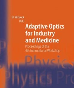 [PDF] Adaptive Optics for Industry and Medicine: Proceedings of the 4th International Workshop, M?nster, Germany, Oct. 19-24, 2003 Ulrich Wittrock
