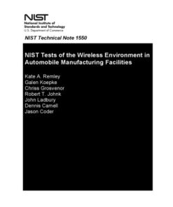 {PDF} NIST Tests of the Wireless Environment in Automobile Manufacturing Facilities Kate A. Remley, Galen Koepke, Chriss Grosvenor, John Ladbury, Dennis Camell, Jason Coder, Robert T. Johnk