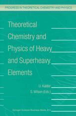 [PDF] Theoretical Chemistry and Physics of Heavy and Superheavy Elements S. Wilson, U. Kaldor (auth.), U. Kaldor, S. Wilson (eds.)
