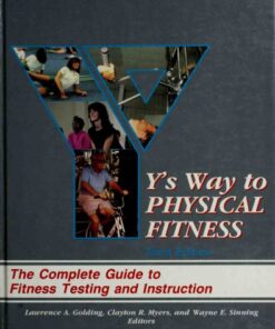 {pdf} Y's way to physical fitness : the complete guide to fitness testing and instruction Lawrence Arthur Golding; Clayton R Myers; Wayne E Sinning