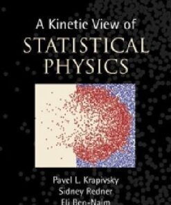 [PDF] A Kinetic View of Statistical Physics Pavel L. Krapivsky, Sidney Redner, Eli Ben-Naim