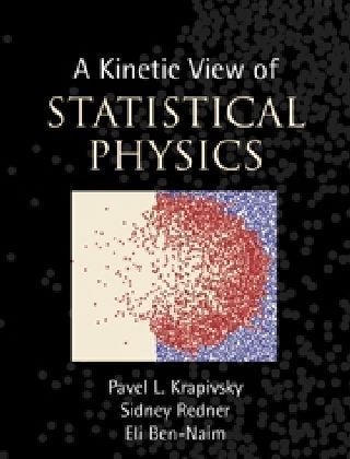 [PDF] A Kinetic View of Statistical Physics Pavel L. Krapivsky, Sidney Redner, Eli Ben-Naim