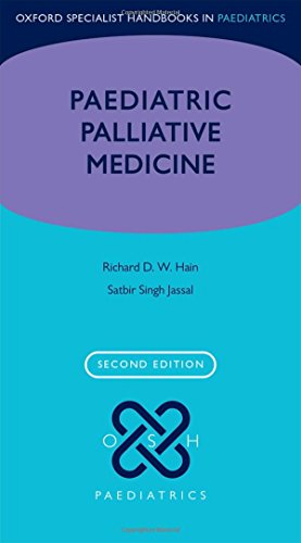 [PDF] Oxford specialist handbook of paediatric palliative medicine Hain, Richard; Jassal, Satbir Singh