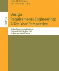 [PDF] Design Requirements Engineering: A Ten-Year Perspective: Design Requirements Workshop, Cleveland, OH, USA, June 3-6, 2007, Revised and Invited Papers (Lecture Notes in Business Information Processing) Kalle J. Lyytinen, Pericles Loucopoulos, John Mylopoulos, William Robinson