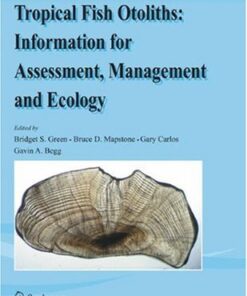 {pdf} Tropical Fish Otoliths: Information for Assessment, Management and Ecology Bridget S. Green, Bruce D. Mapstone (auth.), Bridget S. Green, Bruce D. Mapstone, Gary Carlos, Gavin A. Begg (eds.)