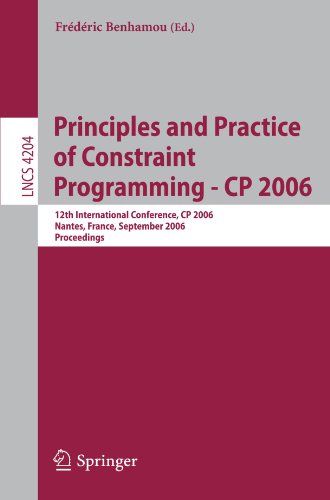 [PDF] Principles and Practice of Constraint Programming - CP 2006: 12th International Conference, CP 2006, Nantes, France, September 25-29, 2006. Proceedings Shabbir Ahmed (auth.), Fr?d?ric Benhamou (eds.)