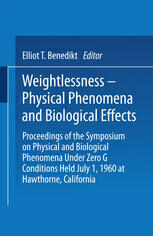 {pdf} Weightlessness?Physical Phenomena and Biological Effects: Proceedings of the Symposium on Physical and Biological Phenomena Under Zero G Conditions Held July 1, 1960 at Hawthorne, California Elliot T. Benedikt (auth.), Elliot T. Benedikt (eds.)